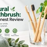 Natural Toothbrush Review